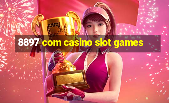 8897 com casino slot games