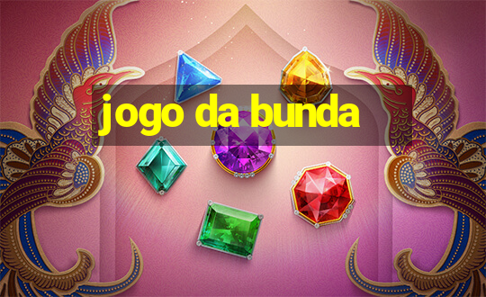 jogo da bunda