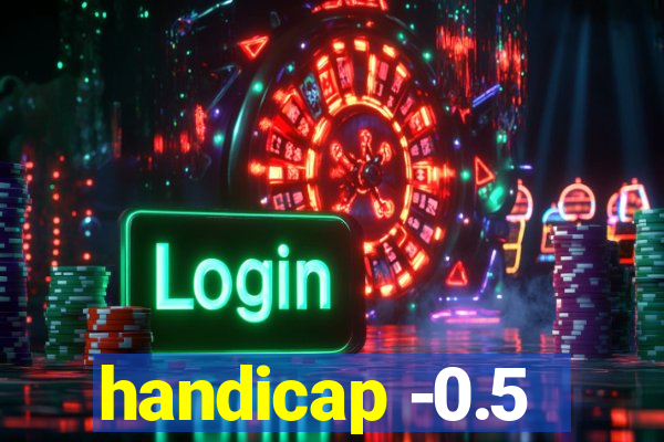 handicap -0.5