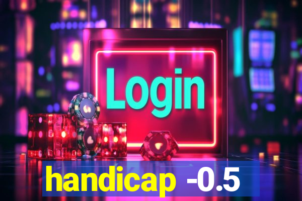 handicap -0.5