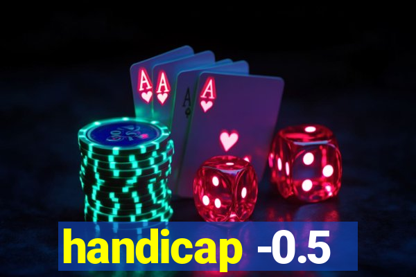 handicap -0.5