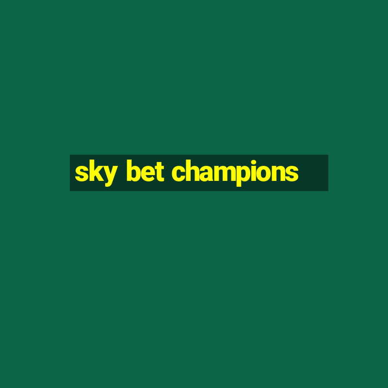 sky bet champions