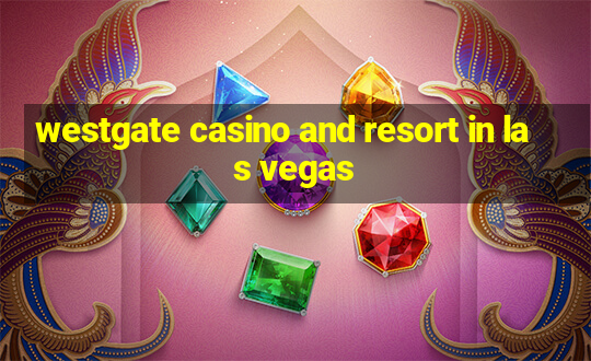 westgate casino and resort in las vegas