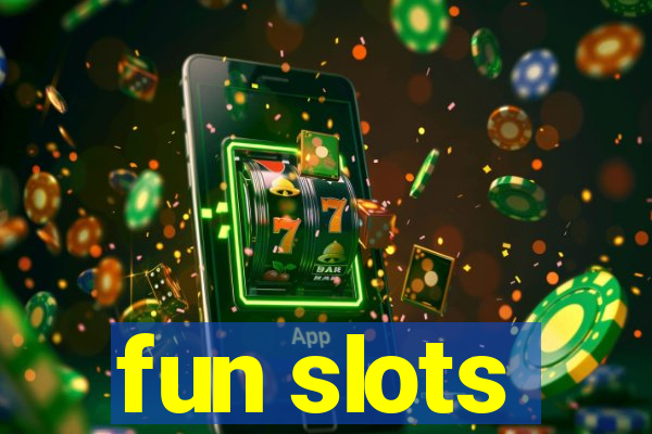 fun slots