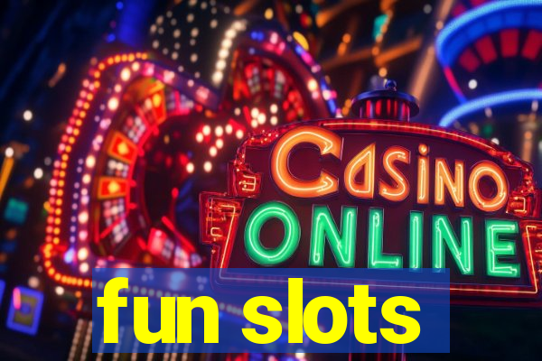 fun slots