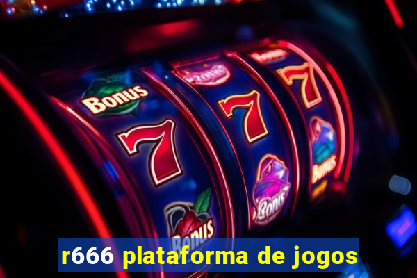 r666 plataforma de jogos