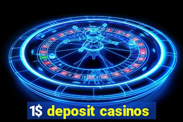 1$ deposit casinos