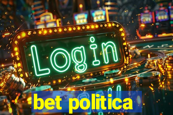 bet politica