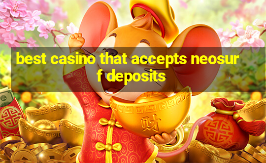 best casino that accepts neosurf deposits