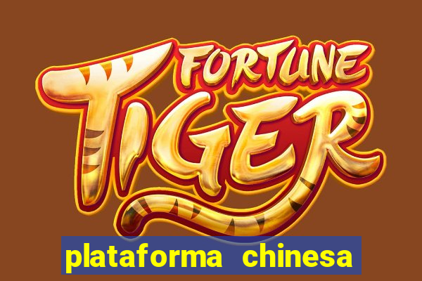 plataforma chinesa fortune tiger