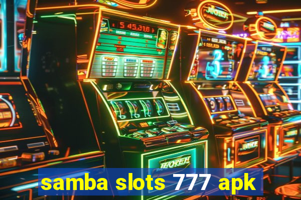 samba slots 777 apk