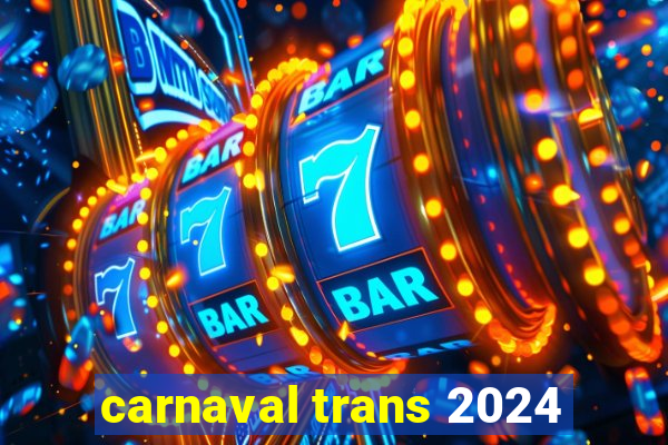 carnaval trans 2024