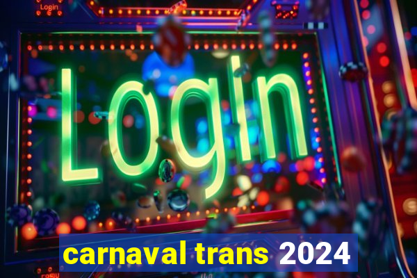 carnaval trans 2024