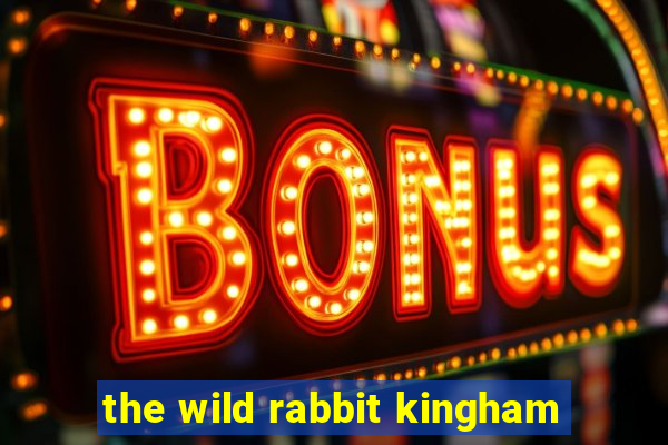 the wild rabbit kingham