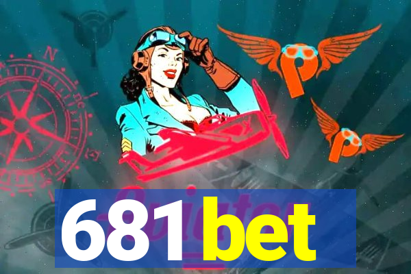 681 bet