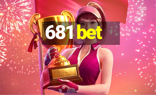 681 bet