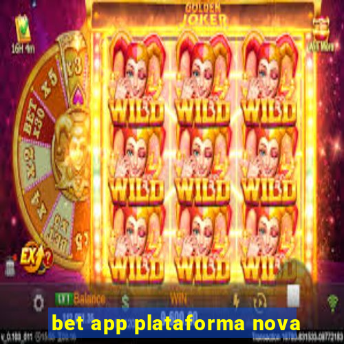 bet app plataforma nova