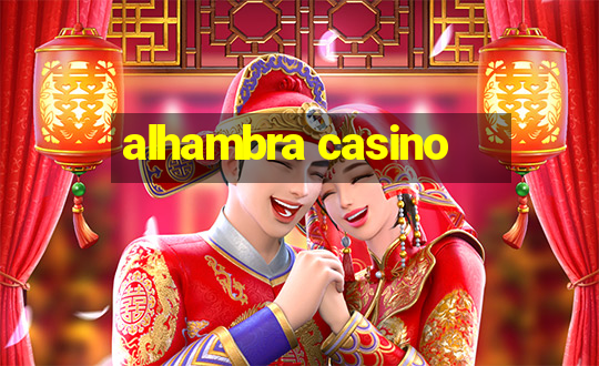 alhambra casino