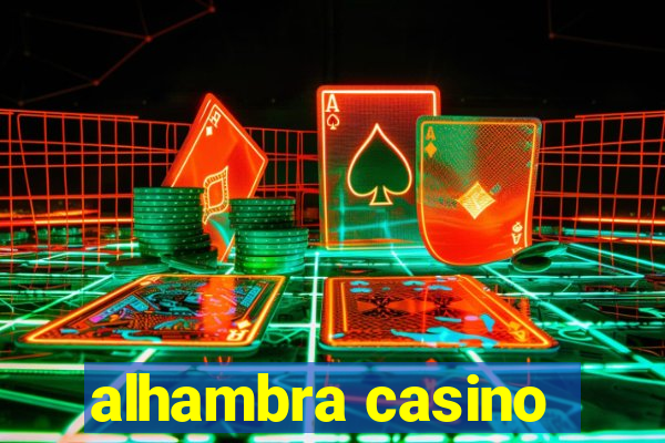 alhambra casino