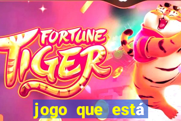 jogo que está pagando muito