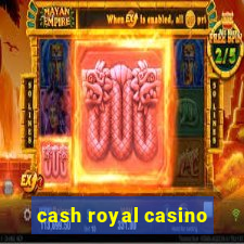 cash royal casino