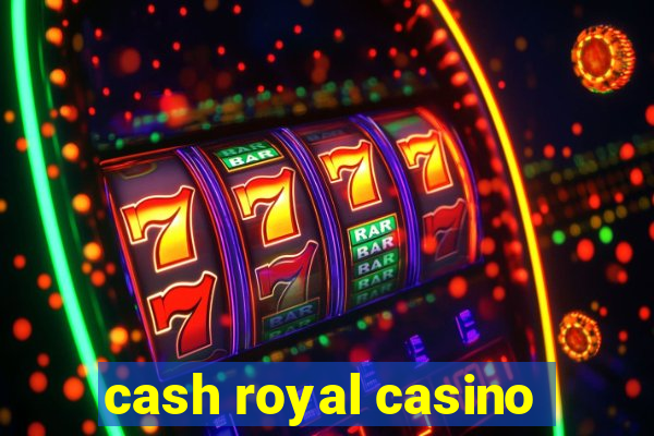 cash royal casino