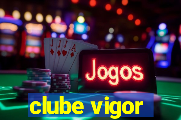 clube vigor