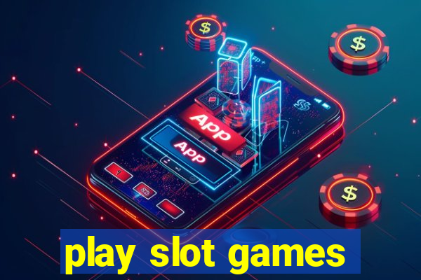 play slot games