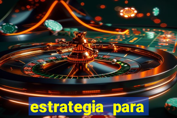 estrategia para jogos slots