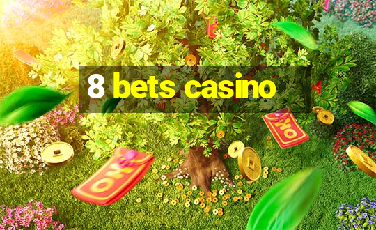 8 bets casino