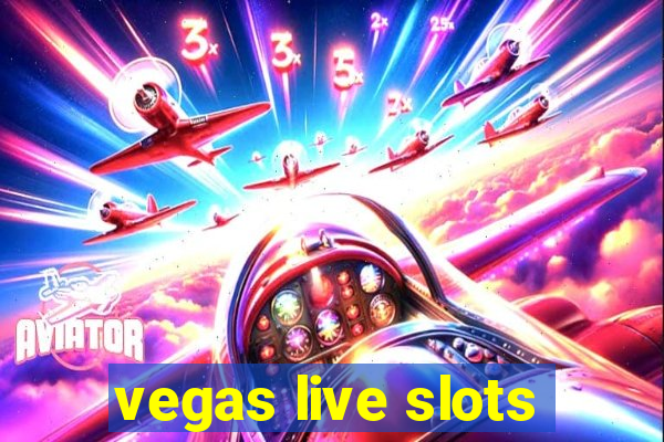 vegas live slots