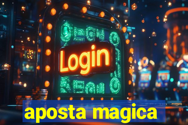 aposta magica