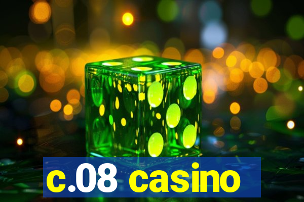 c.08 casino