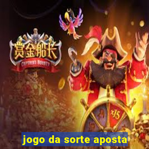 jogo da sorte aposta