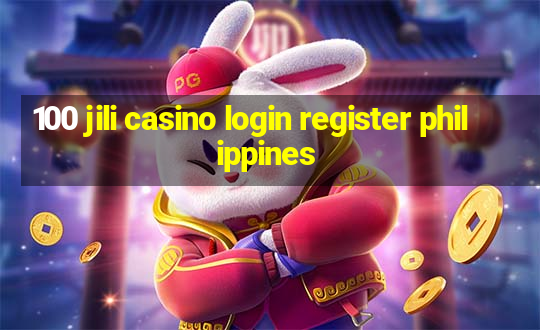 100 jili casino login register philippines