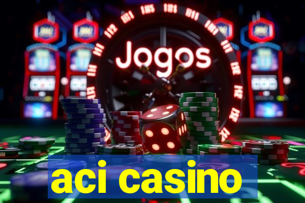 aci casino