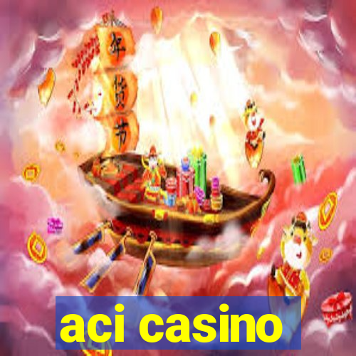 aci casino