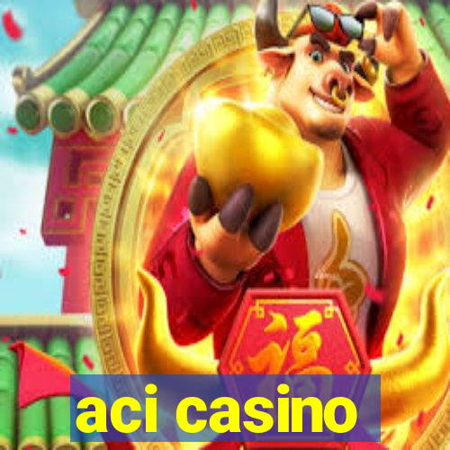 aci casino