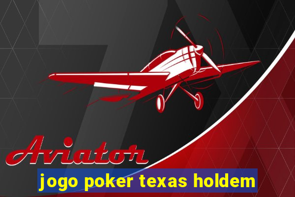 jogo poker texas holdem