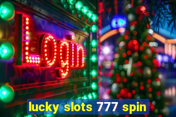 lucky slots 777 spin