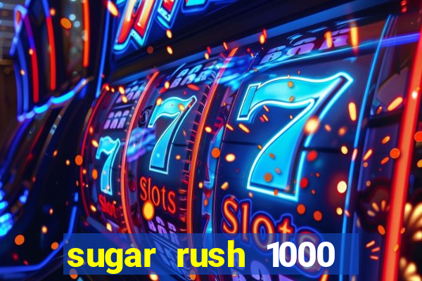 sugar rush 1000 slot demo