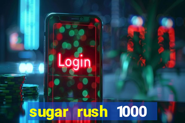 sugar rush 1000 slot demo