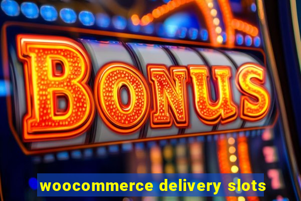 woocommerce delivery slots