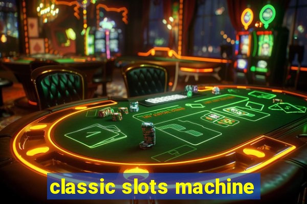 classic slots machine