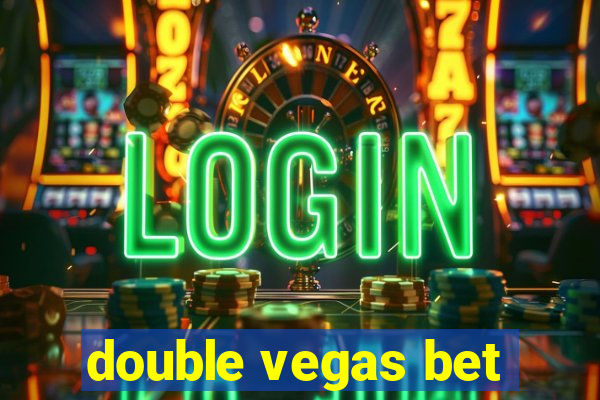 double vegas bet