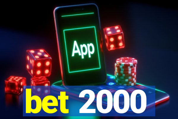 bet 2000