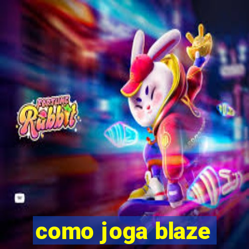 como joga blaze