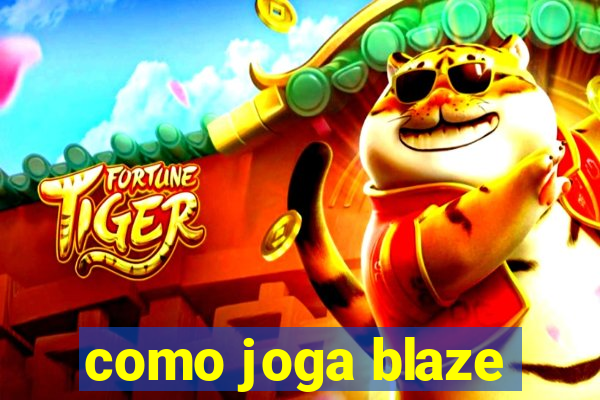 como joga blaze