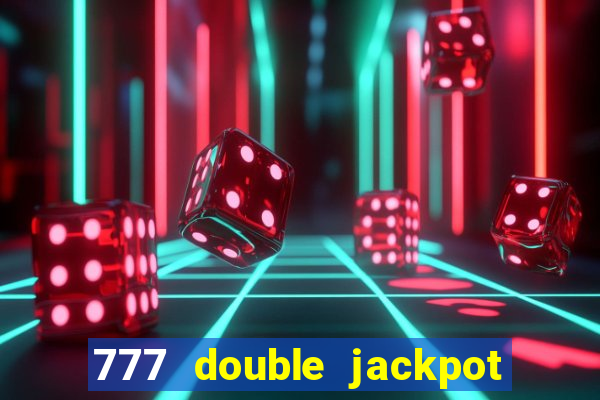 777 double jackpot slot machine