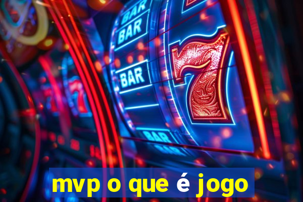 mvp o que é jogo